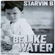 Starvin B - Be Like Water EP